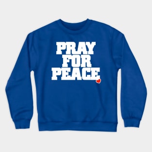 Pray For Peace (front) Crewneck Sweatshirt